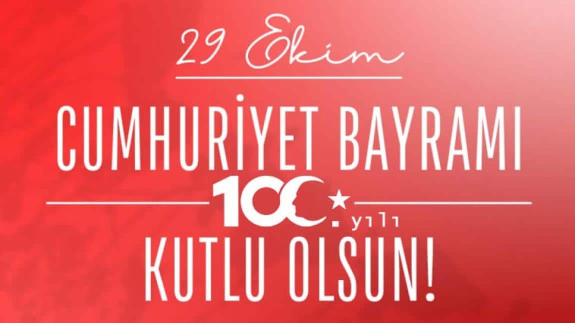 Türkiye Cumhuriyeti'mizin 100. Yılı Kutlu Olsun!